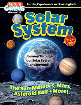 portada Future Genius: Solar System: Journey Through our Solar System and Beyond! (Happy fox Books) fun Facts, Easy-To-Read Articles, Learning Activities, Quizzes, Games, Video Content, and More, for Kids (in English)