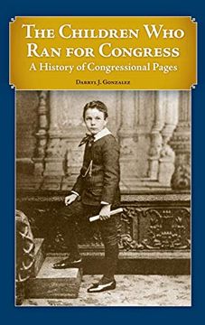 portada The Children who ran for Congress: A History of Congressional Pages (en Inglés)