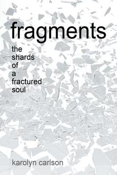 portada Fragments: The Shards of a Fractured Soul (en Inglés)