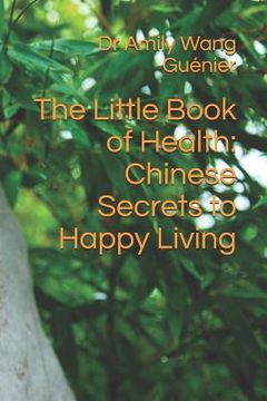 portada The Little Book of Health: Chinese Secrets to Happy Living (en Inglés)