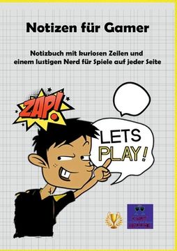 portada Notizen für Gamer: Notizbuch mit kuriosen Zeilen und einem lustigen Nerd für Spiele auf jeder Seite (in German)
