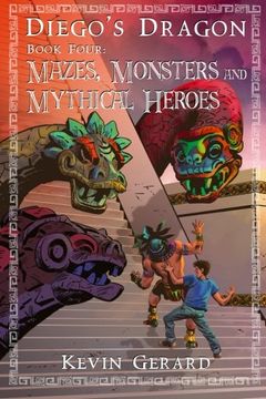 portada Diego's Dragon, Book Four: Mazes, Monsters, and Mythical Heroes (Volume 4)
