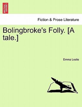 portada bolingbroke's folly. [a tale.] (in English)