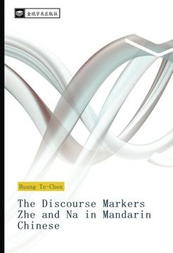 portada The Discourse Markers Zhe and Na in Mandarin Chinese