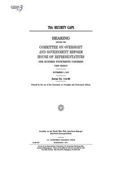 portada Tsa: security gaps: hearing before the Committee on Oversight and Government Reform (en Inglés)