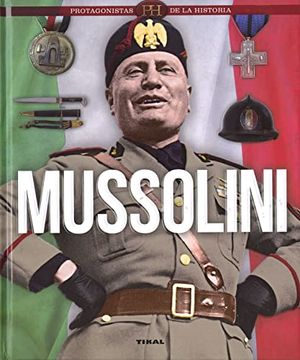 portada Mussolini (Protagonistas de la Historia) (in Spanish)