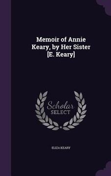 portada Memoir of Annie Keary, by Her Sister [E. Keary] (en Inglés)