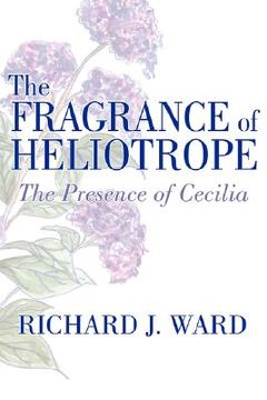 portada the fragrance of heliotrope: the presence of cecilia (in English)