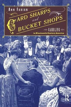 portada Card Sharps and Bucket Shops: Gambling in Nineteenth-Century America (en Inglés)