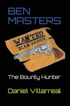 portada Ben Masters: The Bounty Hunter (en Inglés)