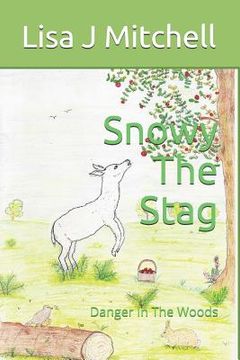 portada Snowy The Stag: Danger In The Woods (en Inglés)