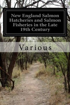 portada New England Salmon Hatcheries and Salmon Fisheries in the Late 19th Century