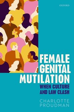 portada Female Genital Mutilation: When Culture and law Clash (en Inglés)