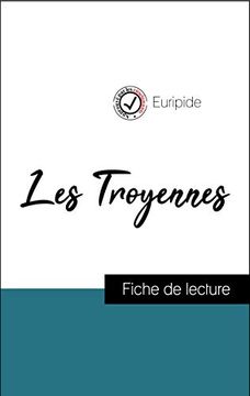 portada Les Troyennes de Euripide (Fiche de Lecture et Analyse Complète de L'oeuvre) (Comprendre la Littérature) (en Francés)