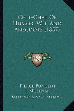 portada chit-chat of humor, wit, and anecdote (1857) (en Inglés)