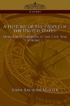 portada a history of the people of the united states: from the revolution to the civil war - volume 1 (in English)