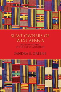 portada Slave Owners of West Africa: Decision Making in the age of Abolition 