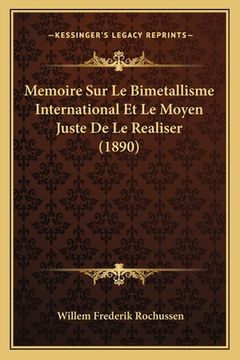 portada Memoire Sur Le Bimetallisme International Et Le Moyen Juste De Le Realiser (1890) (en Francés)