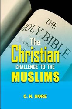 portada THE CHRISTIAN CHALLENGE to the MUSLIMS (en Inglés)