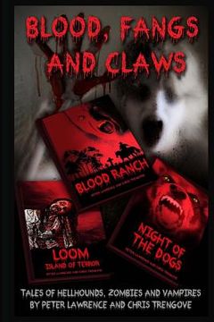 portada Blood, Fangs and Claws: Tales of Hellhounds, Zombies and Vampires (in English)