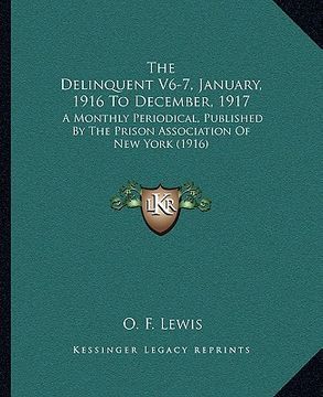 portada the delinquent v6-7, january, 1916 to december, 1917: a monthly periodical, published by the prison association of new york (1916) (en Inglés)