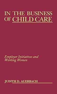portada In the Business of Child Care: Employer Initiatives and Working Women (in English)