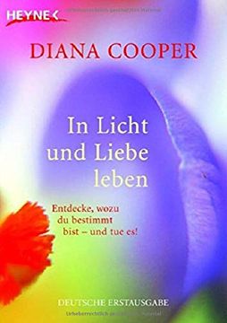 portada In Licht und Liebe Leben: Entdecke, Wozu du Bestimmt Bist - und tue es! (in German)