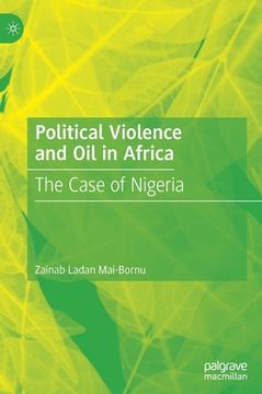 portada Political Violence and Oil in Africa: The Case of Nigeria