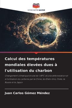 portada Calcul des températures mondiales élevées dues à l'utilisation du charbon (in French)