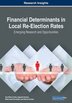 portada Financial Determinants in Local Re-Election Rates: Emerging Research and Opportunities (en Inglés)