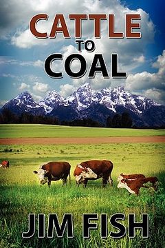 portada cattle to coal: the transformation of a wyoming cattle ranch (en Inglés)