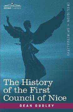 portada the history of the first council of nice: a worlds christian convention, a.d.325 with a life of constantine (en Inglés)