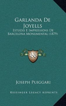 portada Garlanda de Joyells: Estudis e Impressions de Barcelona Monumental (1879) (in Spanish)