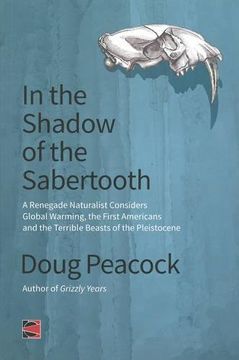 portada In the Shadow of the Sabertooth: Global Warming, the Origins of the First Americans, and the Terribl (in English)
