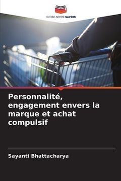 portada Personnalité, engagement envers la marque et achat compulsif (en Francés)