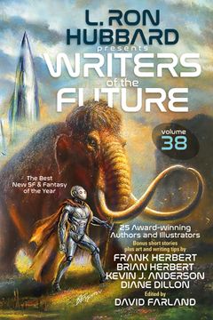 portada L. Ron Hubbard Presents Writers of the Future Volume 38: Anthology of Award-Winning Sci-Fi and Fantasy Short Stories (in English)