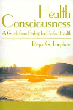 portada health consciousness: a guide from babaji for perfect health