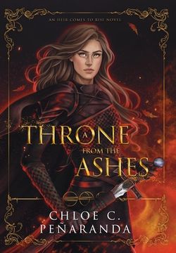 portada A Throne From the Ashes: An Heir Comes to Rise - Book 3 (3) (en Inglés)