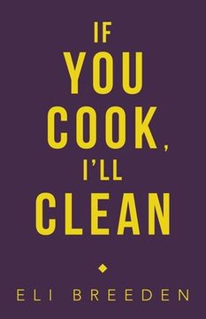 portada If You Cook, I'Ll Clean (in English)