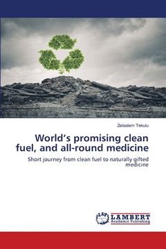 portada World's promising clean fuel, and all-round medicine (en Inglés)