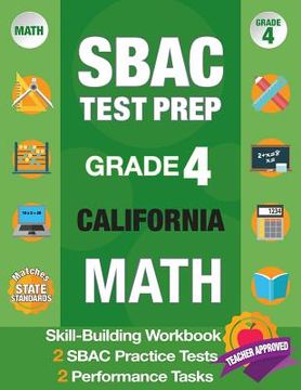 portada Sbac Test Prep Grade 4 California Math: Smarter Balanced Practice Tests California, Grade 4 Math Common Core California, Caaspp California Test Grade 