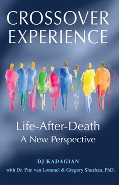 portada The Crossover Experience: Life After Death / A New Perspective (en Inglés)