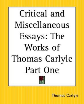 portada critical and miscellaneous essays: the works of thomas carlyle part one