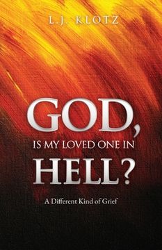 portada God, Is My Loved One in Hell?: A Different Kind of Grief (en Inglés)