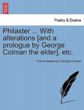 portada philaster ... with alterations [and a prologue by george colman the elder], etc. (en Inglés)