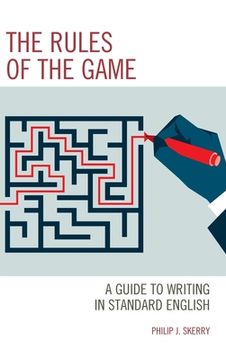 portada The Rules of the Game: A Guide to Writing in Standard English (en Inglés)