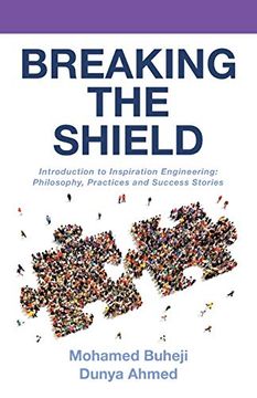 portada Breaking the Shield: Introduction to Inspiration Engineering: Philosophy, Practices and Success Stories (en Inglés)