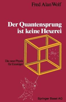portada Der Quantensprung Ist Keine Hexerei: Die Neue Physik Für Einsteiger (en Alemán)