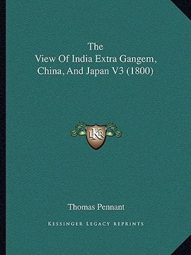 portada the view of india extra gangem, china, and japan v3 (1800) (en Inglés)