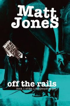 portada off the rails: book 1 of the littlepeople series